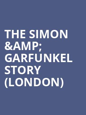 The Simon %26 Garfunkel Story %28London%29 at Lyric Theatre